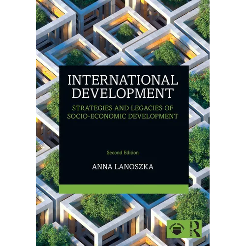 International Development: Strategies and Legacies of Socio-Economic Development