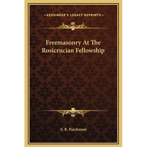 Freemasonry At The Rosicrucian Fellowship - Hardcover
