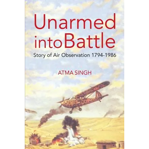 Unarmed Into Battle: Story of Air Observation 1794-1986 - Paperback