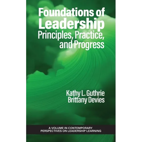 Foundations of Leadership: Principles, Practice, and Progress - Hardcover