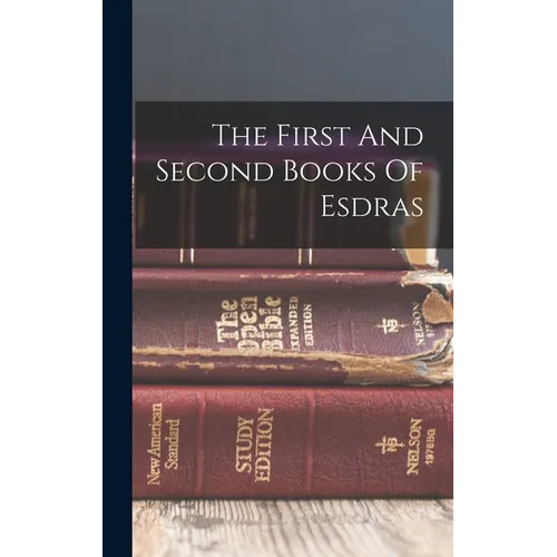The First And Second Books Of Esdras - Hardcover