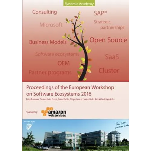 Proceedings of the European Workshop on Software Ecosystems 2016: Where science meets Business - Paperback