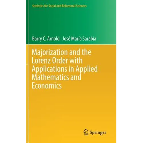 Majorization and the Lorenz Order with Applications in Applied Mathematics and Economics - Hardcover