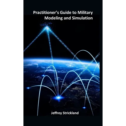 Practitioner's Guide to Military Modeling and Simulation - Hardcover