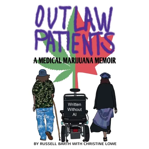 Outlaw Patients - A Medical Marijuana Memoir - Paperback