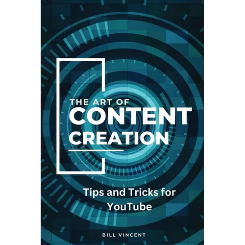 The Art of Content Creation (Large Print Edition): Tips and Tricks for YouTube - Paperback