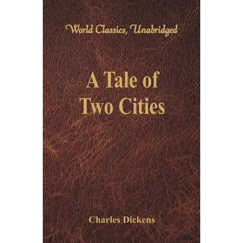 A Tale of Two Cities (World Classics, Unabridged) - Paperback