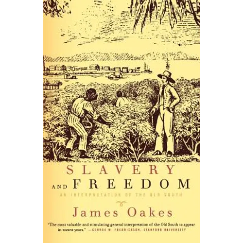 Slavery and Freedom: An Interpretation of the Old South - Paperback