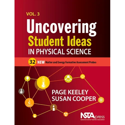 Uncovering Student Ideas in Physical Science, Volume 3: 32 New Matter and Energy Formative Assessment Probes - Paperback