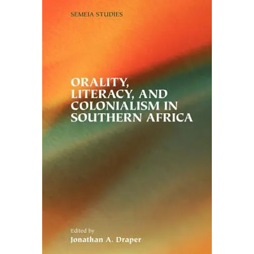 Orality, Literacy, and Colonialism in Southern Africa - Paperback