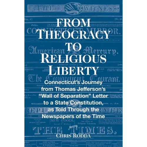 From Theocracy To Religious Liberty: Connecticut's Journey from Thomas Jefferson's 