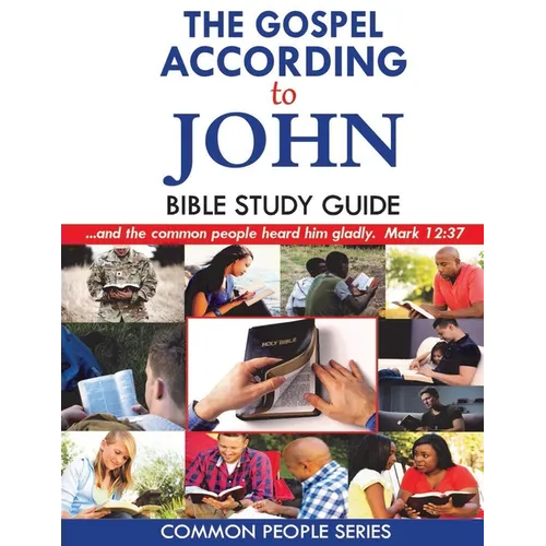 The Gospel According to John Bible Study Guide - Paperback
