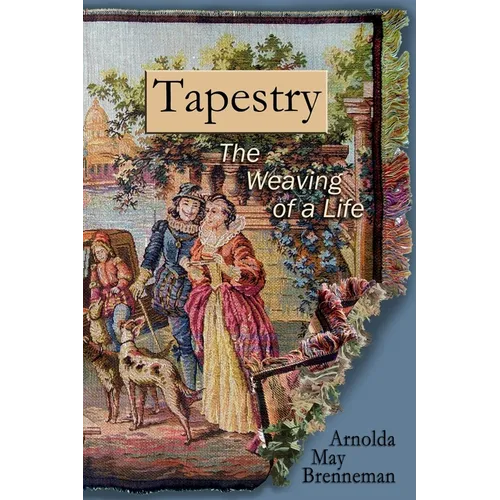 Tapestry: The Weaving of a Life - Paperback