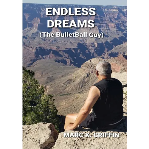 ENDLESS DREAMS (The BulletBall Guy) - Paperback