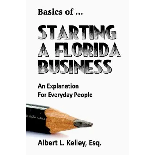 Basics of ... Starting a Florida Business - Paperback