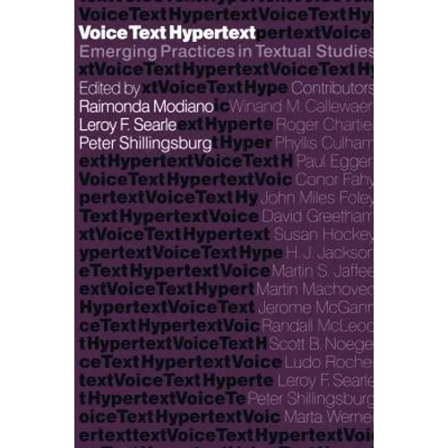 Voice, Text, Hypertext: Emerging Practices in Textual Studies - Paperback