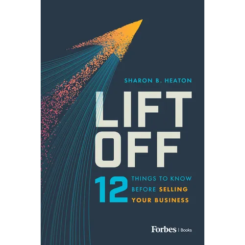 Lift Off: 12 Things to Know Before Selling Your Business - Paperback