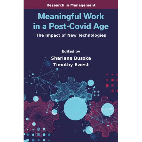 Meaningful Work in a Post-Covid Age: The Impact of New Technologies - Paperback