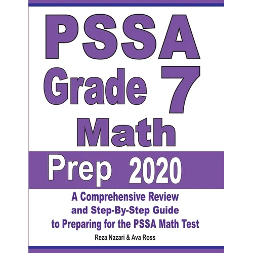 PSSA Grade 7 Math Prep 2020: A Comprehensive Review and Step-By-Step Guide to Preparing for the PSSA Math Test - Paperback