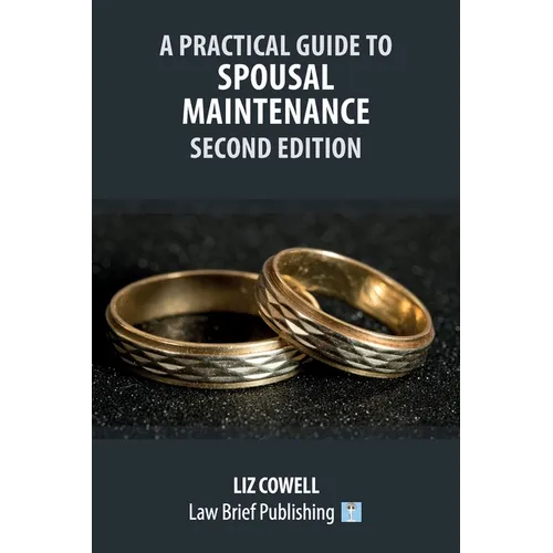 A Practical Guide to Spousal Maintenance - Second Edition - Paperback