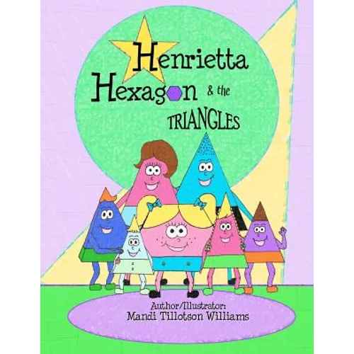 Henrietta Hexagon and the Triangles: Fun Shape series - Paperback