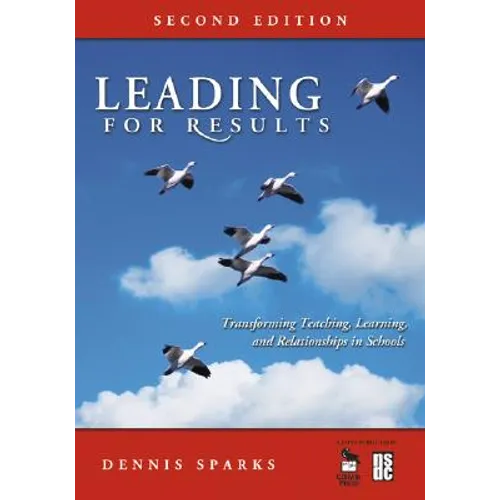 Leading for Results: Transforming Teaching, Learning, and Relationships in Schools - Paperback