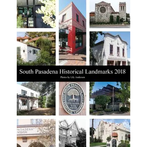 South Pasadena Historical Landmarks 2018 - Paperback