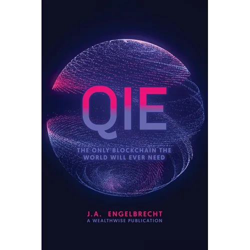 Qie: The Only Blockchain the world will ever need - Paperback