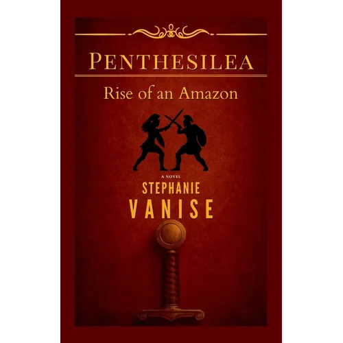 Penthesilea: Rise of an Amazon - Paperback