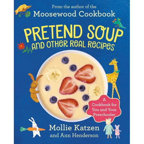 Pretend Soup and Other Real Recipes: A Cookbook for Preschoolers and Up - Hardcover
