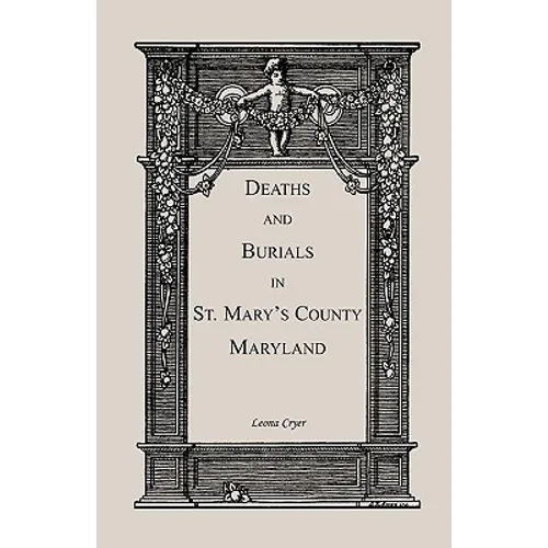 Deaths and Burials in St. Mary's County, Maryland - Paperback