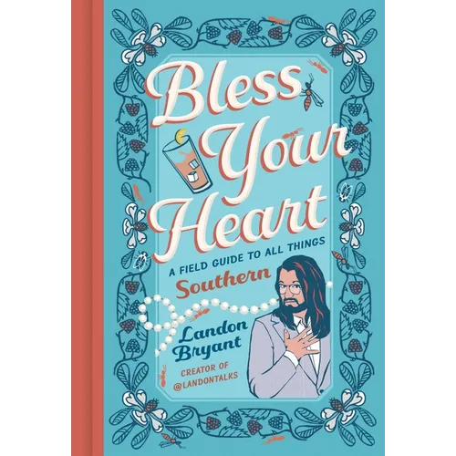 Bless Your Heart: A Field Guide to All Things Southern - Hardcover