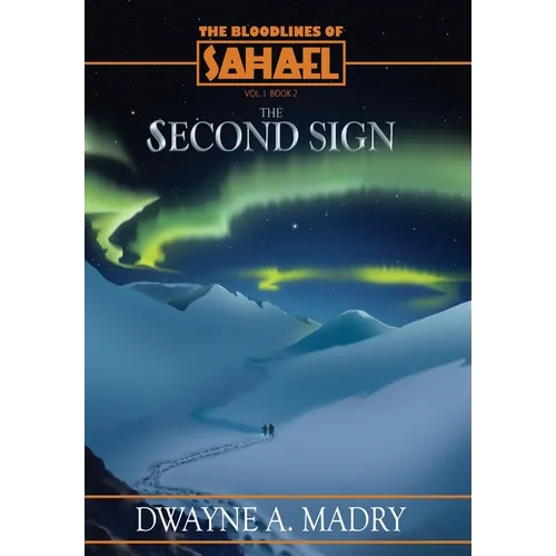 The Bloodlines of Sahael: The Second Sign - Hardcover