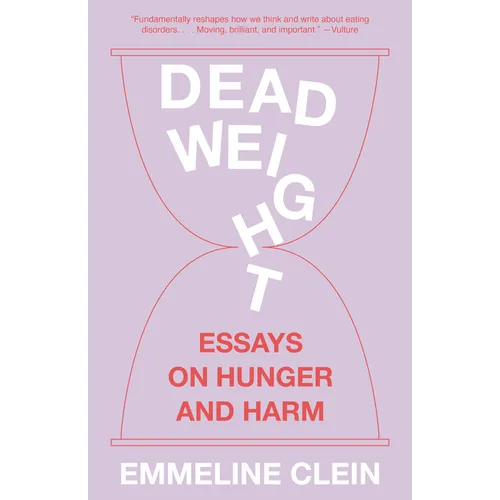 Dead Weight: Essays on Hunger and Harm - Paperback