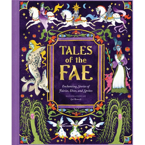 Tales of the Fae: Enchanting Stories of Fairies, Elves, and Sprites - Hardcover