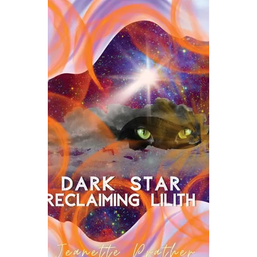 Dark Star: Reclaiming Lilith - Hardcover