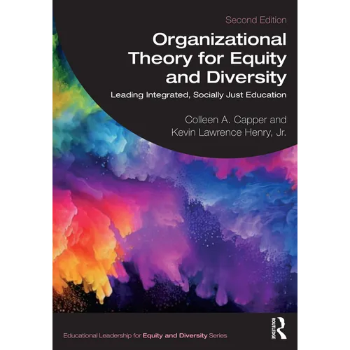 Organizational Theory for Equity and Diversity: Leading Integrated, Socially Just Education - Paperback