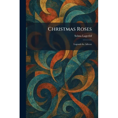 Christmas Roses: Legends for Advent - Paperback
