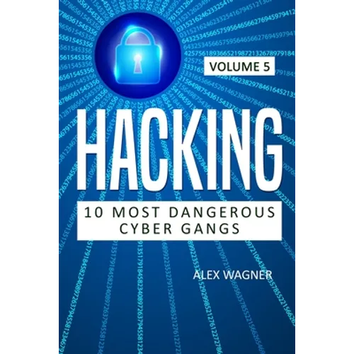 Hacking: 10 Most Dangerous Cyber Gangs
