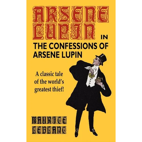The Confessions of Arsene Lupin - Hardcover