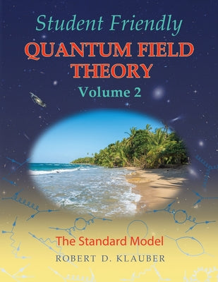 Student Friendly Quantum Field Theory Volume 2: The Standard Model - Paperback