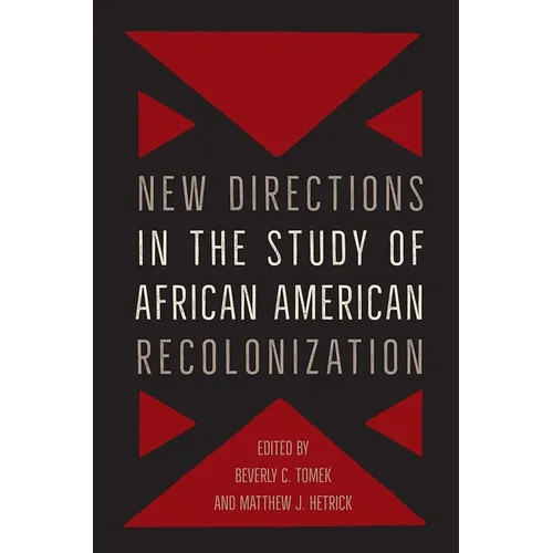 New Directions in the Study of African American Recolonization - Hardcover