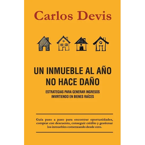 Un Inmueble Al Año No Hace Daño - Paperback