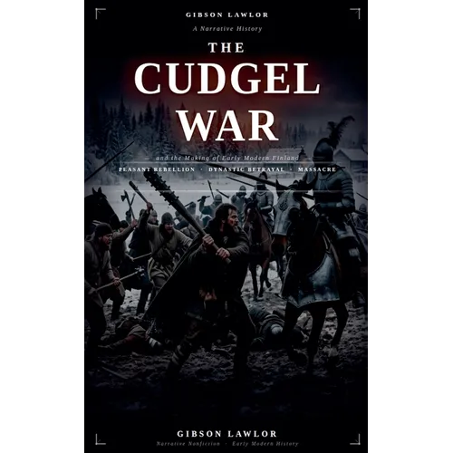 The Cudgel War: and the Making of Early Modern Finland - Paperback