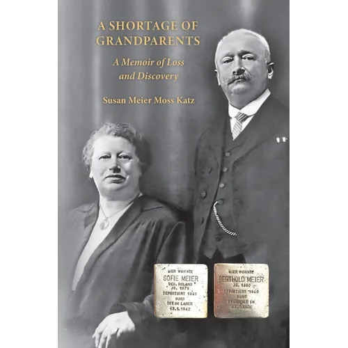 A Shortage of Grandparents: A Memoir of Loss and Discovery