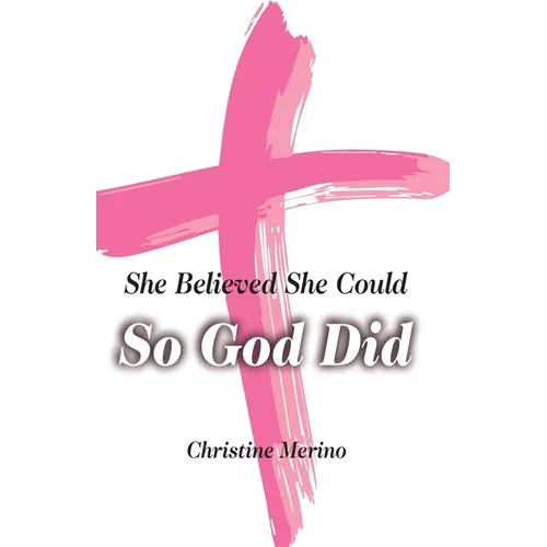 She Believed She Could, So God Did - Paperback