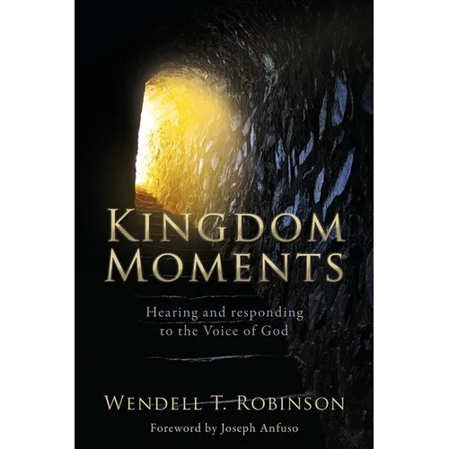 Kingdom Moments: Hearing and responding to the Voice of God - Paperback
