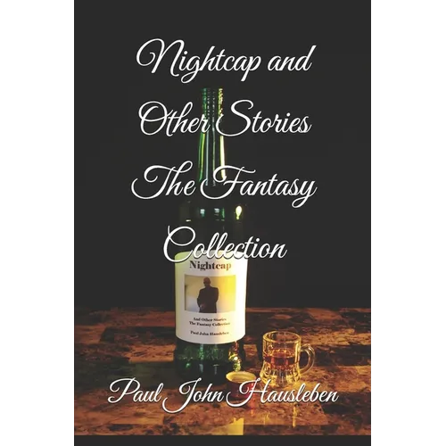 Nightcap and Other Stories: The Fantasy Collection - Paperback