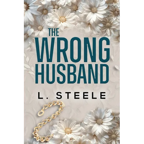 The Wrong Husband: Brother's Best Friend Marriage of Convenience Romance - Paperback
