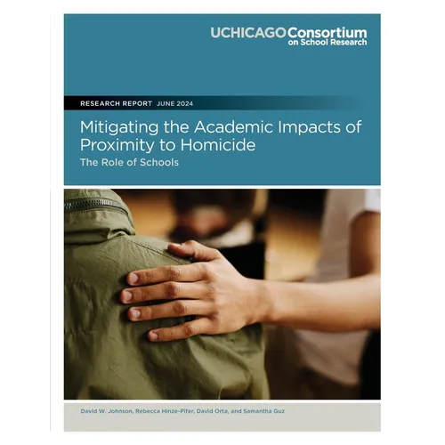 Mitigating the Academic Impacts of Proximity to Homicide: The Role of Schools - Paperback